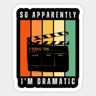 So Apparently I'm Dramatic Sticker